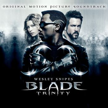Various Artists - Blade Trinity (Original Motion Picture Soundtrack)