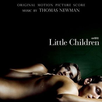 Thomas Newman - Little Children (Original Motion Picture Score)