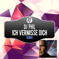 DJ Phil - Ich Vermisse Dich Remix