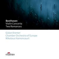 Gidon Kremer, Chamber Orchestra of Europe & Nikolaus Harnoncourt - Beethoven: Violin Concerto, Op. 61 - Romances, Op. 40 & 50