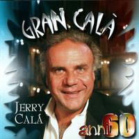 Jerry Cala - Gran Calà - Anni '60