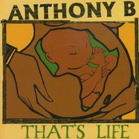 Anthony B. - That's Life