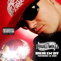 Paul Wall - Break Em' Off (Explicit)