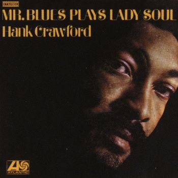 Hank Crawford - Mr. Blues Plays Lady Soul