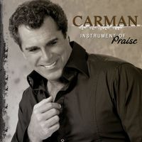 Carman - Instrument Of Praise