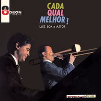 Luiz Eça, Astor - Cada Qual Melhor