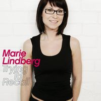 Marie Lindberg - Trying To Recall