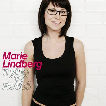 Marie Lindberg - Trying To Recall