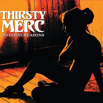 Thirsty Merc - 20 Good Reasons
