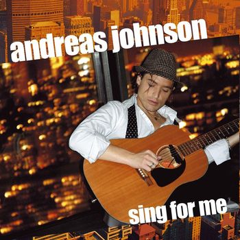 Andreas Johnson - Sing For Me