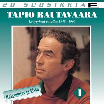 Tapio Rautavaara - 20 Suosikkia / Reissumies ja kissa