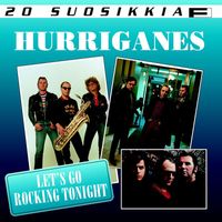 Hurriganes - 20 Suosikkia / Let's Go Rocking Tonight
