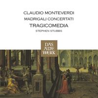 Tragicomedia - Monteverdi : Madrigali Concertati (DAW 50)