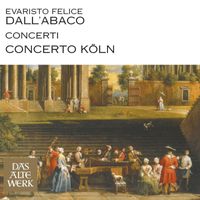 Concerto Köln - Dall'Abaco : Concerti (DAW 50)