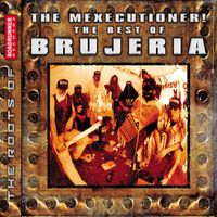 Brujeria - The Mexicutioner! The Best of Brujeria