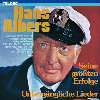 Hans Albers - Unvergängliche Lieder - Seine Grössten Erfolge