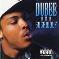 Dubee - A.K.A Sugawolf (Explicit)
