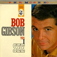 Bob Gibson - Yes I See