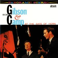 Bob Gibson & Bob Camp - Bob Gibson & Bob Camp At The Gate Of Horn