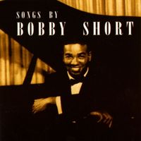 Bobby Short - Songs By Bobby Short