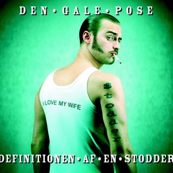 Den Gale Pose - Definitionen Af En Stodder (Explicit)