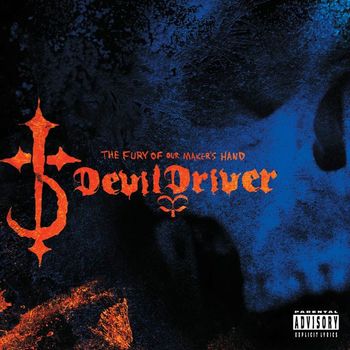 DevilDriver - The Fury Of Our Maker's Hand (Explicit)