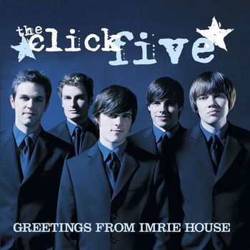 The Click Five - Greetings From Imrie House (U.S. Version)