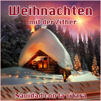 Rudi Knabl - Weihnachten mit der Zither (Deutsche Weihnachtslieder) (Deutsche Weihnachtslieder)