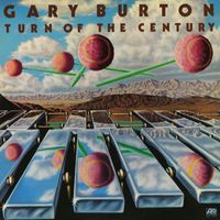 Gary Burton - Turn Of The Century