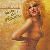 Bette Midler - Thighs and Whispers