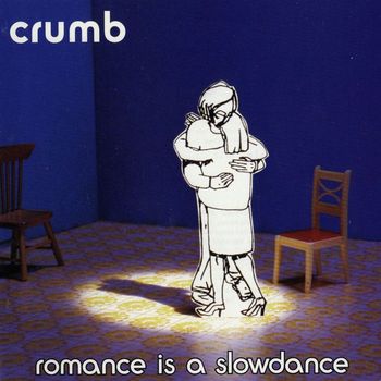 Crumb - Romance Is A Slow Dance