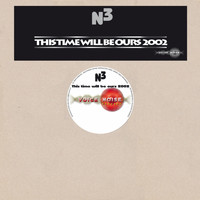 N3 - This Time Will Be Ours 2002