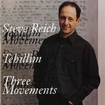 Steve Reich - Tehillim/Three Movements
