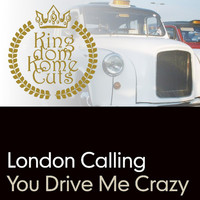 London Calling - You Drive Me Crazy