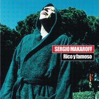 Sergio Makaroff - Rico Y Famoso