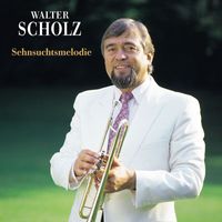 Walter Scholz - Sehnsuchtsmelodie