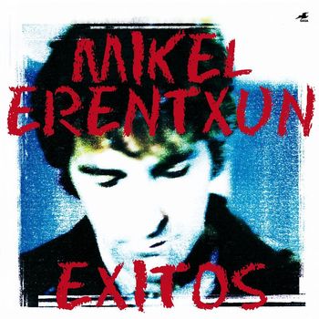 Mikel Erentxun - Exitos