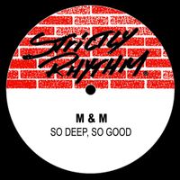 M & M - So Deep, So Good