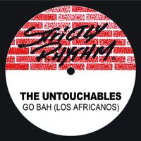 The Untouchables - Go Bah! (Los Africanos)