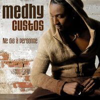Medhy Custos - Ne Dis A Personne (Radio Edit)