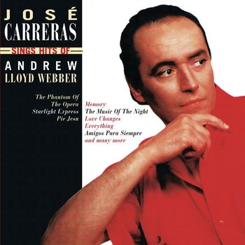 José Carreras - José Carreras Sings Hits Of Andrew Lloyd Webber
