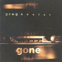 Greg Keelor - Gone