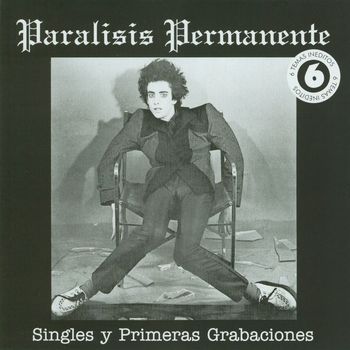 Paralisis Permanente - Los singles y primeras grabaciones