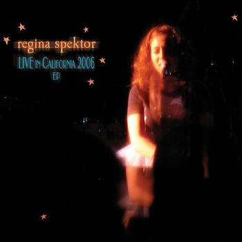 Regina Spektor - Live in California 2006 EP