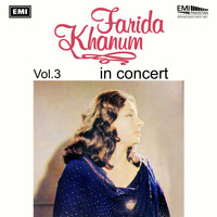 Farida Khanum - Farida Khanum In Concert, Vol. 3 (Live)