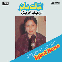 Iqbal Bano - A Tribute To Faiz