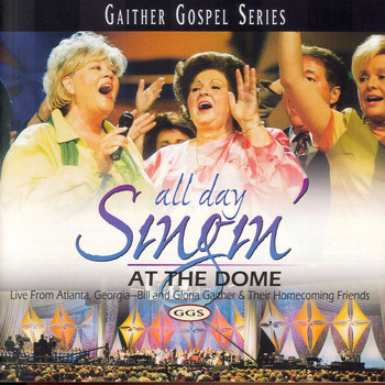 Bill & Gloria Gaither - All Day Singin At The Dome