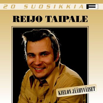 Reijo Taipale - 20 Suosikkia / Kielon jäähyväiset