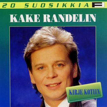 Kake Randelin - 20 Suosikkia / Kirje kotiin