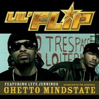 Lil' Flip - Ghetto Mindstate (Explicit)